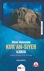 Nuzül Sürecinde Kur'an-Siyer İlişkisi