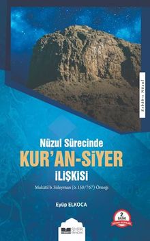 Nuzül Sürecinde Kur'an-Siyer İlişkisi