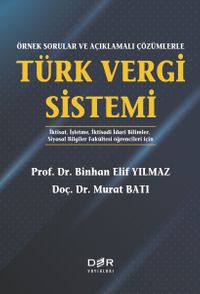 Örnek Sorular ve Açıklamalı Çözümlerle Türk Vergi Sistemi