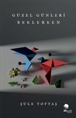 Güzel Günleri Beklerken