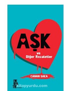 Aşk Ve Diğer Rezaletler - Canan Saka