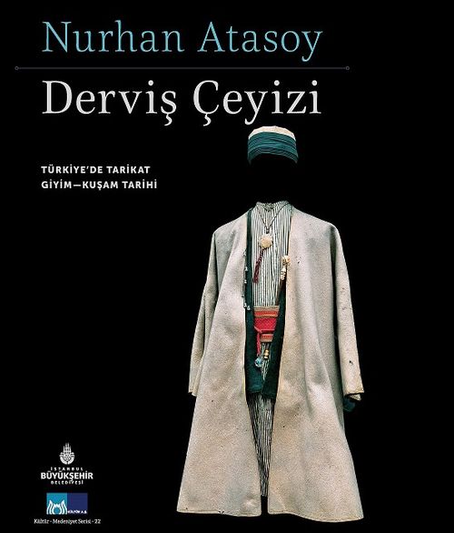 Derviş Çeyizi & Türkiye'de Tarikat Giyim-Kuşam Tarihi