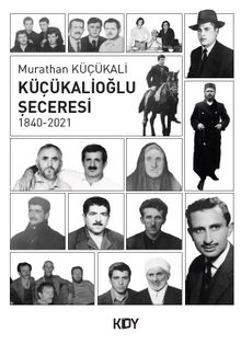 Küçükalioğlu Şeceresi (1840-2021) - Murathan Küçükali