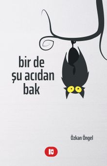 Bir De Şu Acıdan Bak