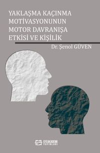 Yaklaşma Kaçınma Motivasyonunun Motor Davranışa Etkisi ve Kişilik