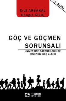 Göç ve Göçmen Sorunsalı - Üniversite Öğrencilerinde Düzensiz Göç Algısı