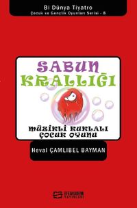 Sabun Krallığı / Müzikli Kuklalı Çocuk Oyunu