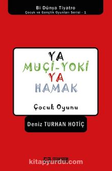 Ya Muçi-Yoki Ya Hamak / Çocuk Oyunu - Deniz Turhan Hotiç