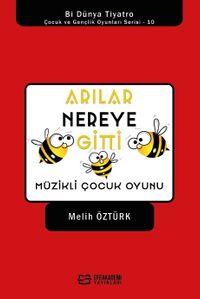 Arılar Nereye Gitti / Müzikli Çocuk Oyunu