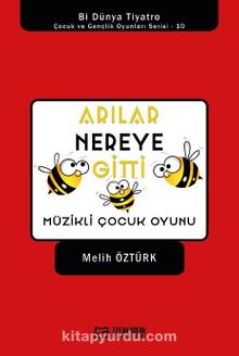 Arılar Nereye Gitti / Müzikli Çocuk Oyunu - Melih Öztürk