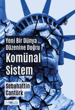 Yeni Bir Dünya Düzenine Doğru Komünal Sistem 