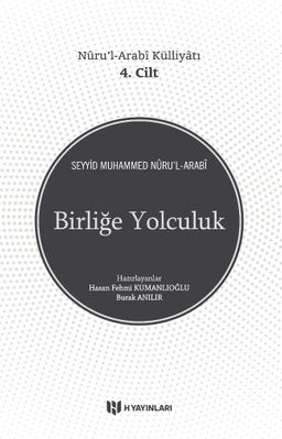 Birliğe Yolculuk / Nûru’l-Arabî Külliyatı 4. Cilt