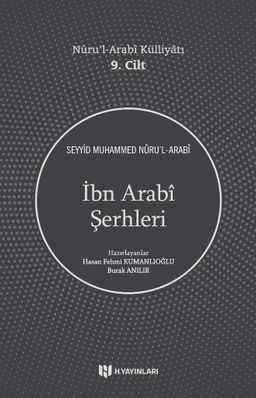 İbn Arabî Şerhleri / Nûru'l-Arabî Külliyatı 9. Cilt