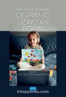 Okul Öncesi Dönemde Çevrim İçi Uzaktan Eğitim - Prof. Dr. Fatma Alisinanoğlu
