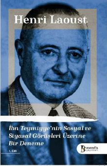 İbn Teymiyye'nin Sosyal ve Siyasal Görüşleri Üzerine Bir Deneme (1.Cilt)