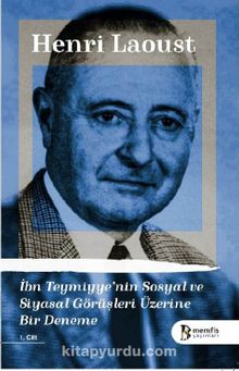 İbn Teymiyye’nin Sosyal ve Siyasal Görüşleri Üzerine Bir Deneme (1.Cilt) - Henry Laoust