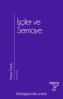 İşçiler ve Sermaye - Mario Tronti