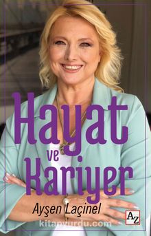 Hayat ve Kariyer - Ayşen Laçinel