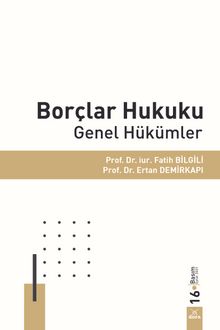 Borçlar Hukuku & Genel Hükümler - Prof. Dr. Fatih Bilgili