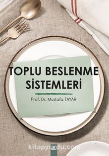 Toplu Beslenme Sistemleri - Prof. Dr. Mustafa Tayar