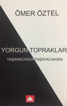 Yorgun Topraklar & Yaşanacaksa Yaşayacaksın