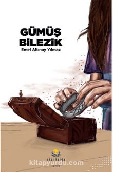 Gümüş Bilezik - Emel Altınay Yılmaz