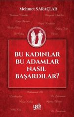 Bu Kadınlar Bu Adamlar Nasıl Başardılar?