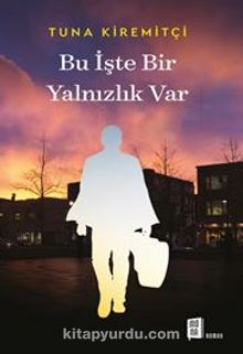 Bu İşte Bir Yalnızılık Var - Tuna Kiremitçi