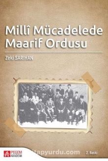 Milli Mücadelede Maarif Ordusu - Zeki Sarıhan