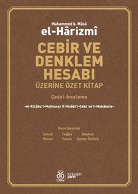 Cebir ve Denklem Hesabı Üzerine Özet Kitap (Çeviri-İnceleme)