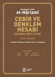 Cebir ve Denklem Hesabı Üzerine Özet Kitap (Çeviri-İnceleme)