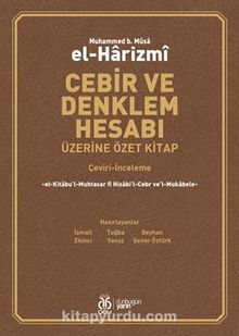 Cebir ve Denklem Hesabı Üzerine Özet Kitap (Çeviri-İnceleme) - Bilinmeyen Yazar