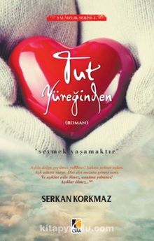 Tut Yüreğinden - Serkan Korkmaz