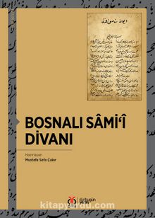 Bosnalı Sami‘î Divanı - Mustafa Sefa Çakır
