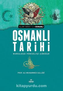Osmanlı Tarihi Kuruluşu & Yükselişi - Çöküşü - Prof. Ali Muhammed Sallabi