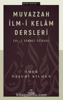 Muvazzah İlmi Kelam Dersleri & Ehli Sünnet İtikadı - Ömer Nasuhi Bilmen