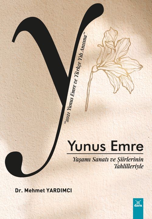 Yaşamı Sanatı ve Şiirlerinin Tahlilleriyle Yunus Emre 