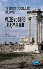 Yeni İletişim Teknolojileri Bağlamında Müze Sergi Çalışmaları
