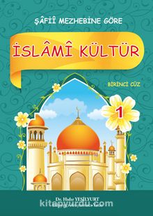 İslami Kültür 1 / Şafii Mezhebine Göre - Hıdır Yeşilyurt