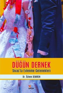 Düğün Dernek & Sivas'ta Evlenme Gelenekleri