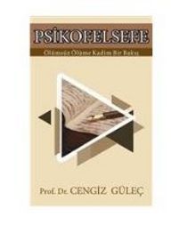 Psikofelsefe - Prof.Dr. Cengiz Güleç