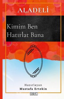 Aladeli / Kimim Ben Hatırlat Bana - Mustafa Ertekin
