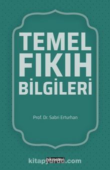 Temel Fıkıh Bilgileri - Prof. Dr. Sabri Erturhan