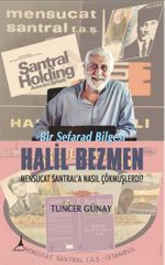 Bir Sefarad Bilgesi; Halil Bezmen / Mensucat Santral'a Nasıl Çökmüşlerdi ?