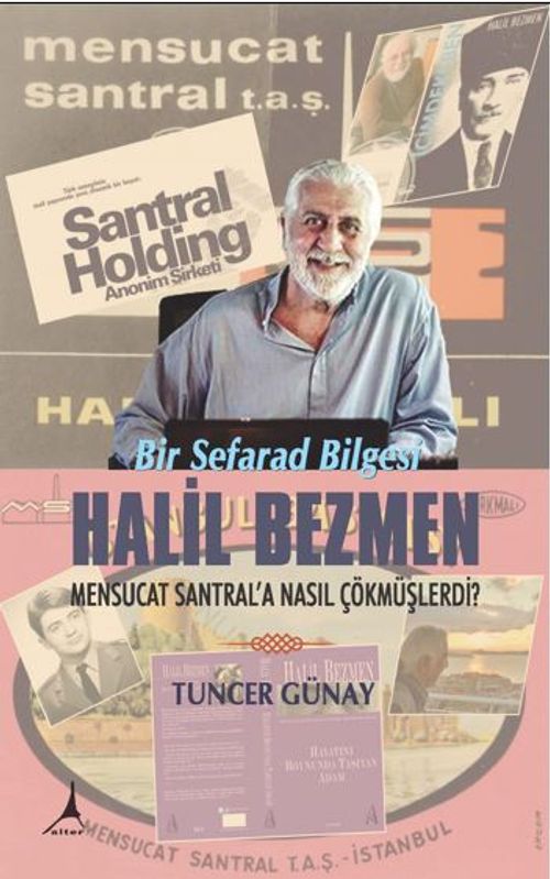Bir Sefarad Bilgesi; Halil Bezmen / Mensucat Santral'a Nasıl Çökmüşlerdi ?