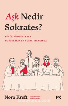 Aşk Nedir Sokrates? - Nora Kreft