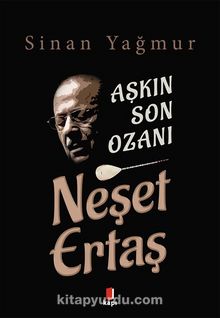 Aşkın Son Ozanı Neşet Ertaş - Sinan Yağmur