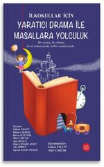 İlkokullar İçin Yaratıcı Drama İle Masallara Yolculuk