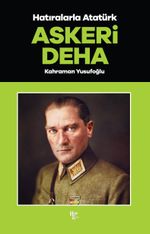 Askeri Deha / Hatıralarla Atatürk