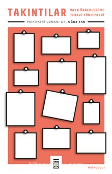 Takıntılar: Vaka Örnekleri ve Tedavi Yöntemleri - Dr. Oğuz Tan